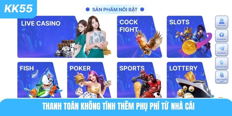Thanh toán không tính thêm phụ phí từ nhà cái